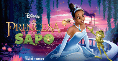 Clássicos Disney: A Princesa e o Sapo